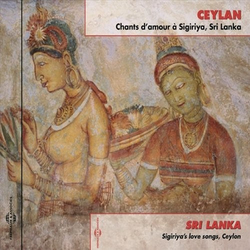 Traditional - Sri Lanka: Sigiriya'S Love Songs Ceylon