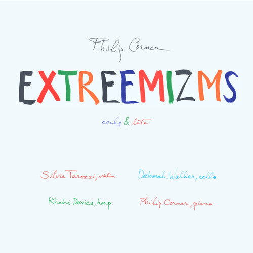 Philip Corner - Extreemizms Early & Late