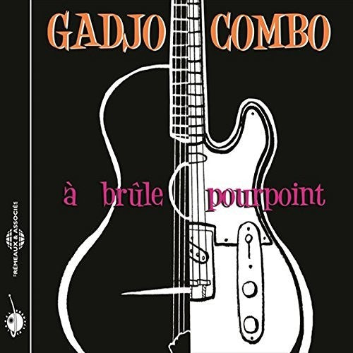 Gadjo Combo - A Brule Pourpoint