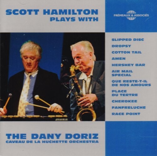 Hamilton/ Doriz/ La Huchette Orchestra - Scott Hamilton Plays