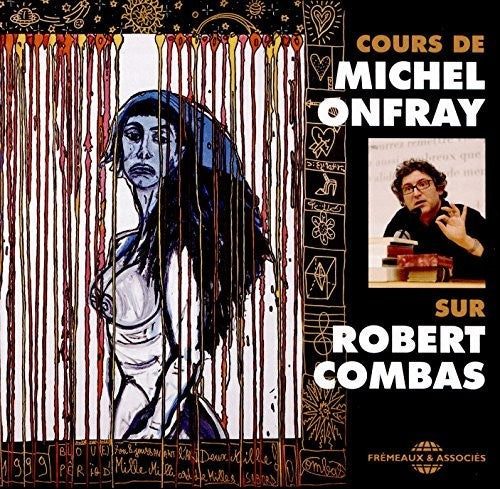 Michel Onfray - Cours Sur Robert Combas