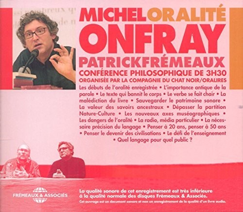 Onfray/ Fremeaux - Oralite, Conference Philosophique