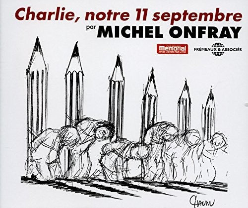 Michel Onfray - Charlie, Notre 11 Septembre