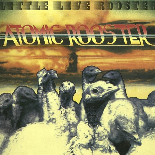 Atomic Rooster - Little Live Rooster