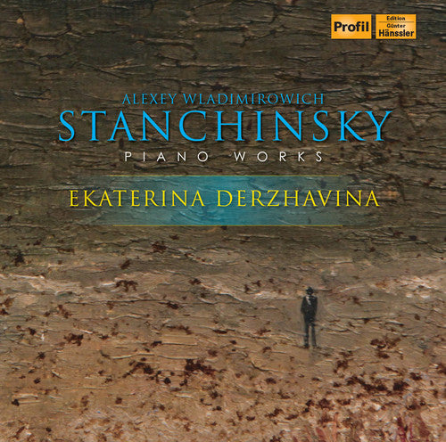 Stanchinsky/ Derzhavina - Alexey Wladimirowisch Stanchinsky: Piano Works