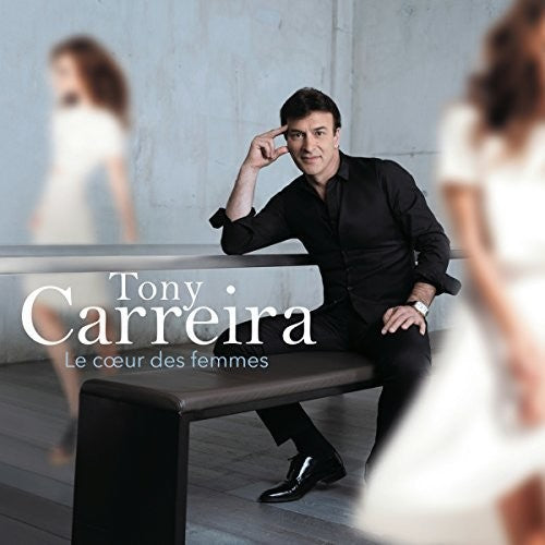 Tony Carreira - Le Coeur Des Femmes