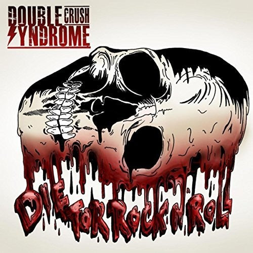 Double Crush Syndrome - Die For Rock N Roll