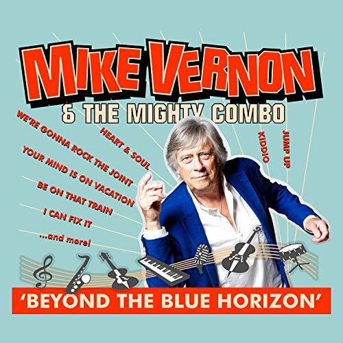 Mike Vernon Mighty Combo - Beyond The Blue Horizon