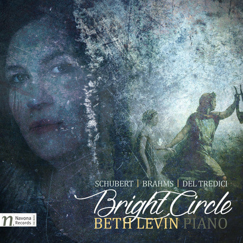 Brahms/ Schubert/ Tredici/ Levin - Bright Circle