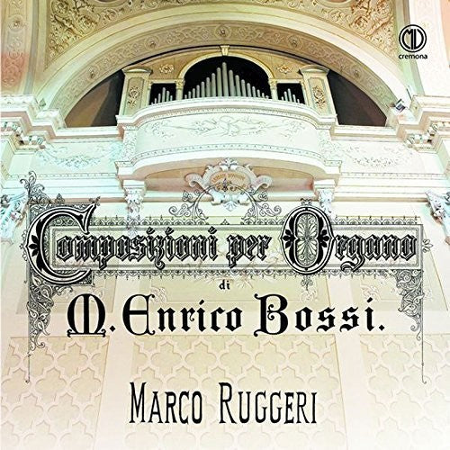 Bossi/ Ruggeri - Marco Enrico Bossi: Composizioni per Organo