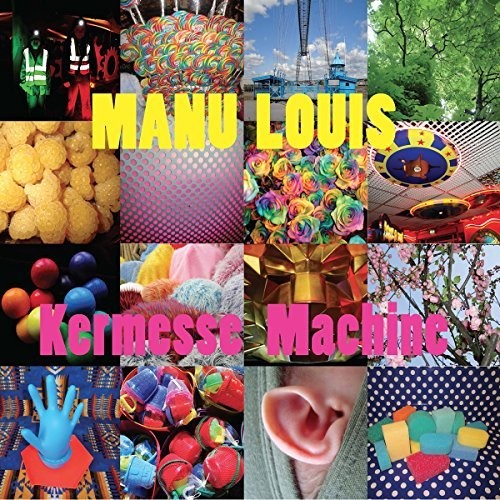 Manu Louis / Sarah Klenes / Yann Lecollaire - Kermesse Machine