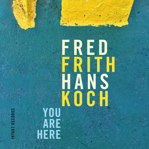 Fred Frith / Hans Koch - You Are Here