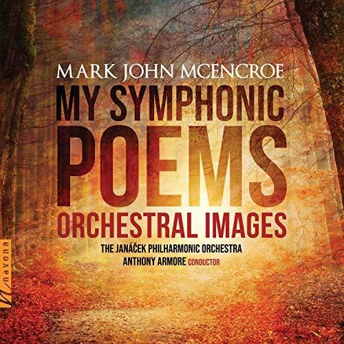 McEncroe/ Janacek Philharmonic Orchestra - My Symphonic Poems