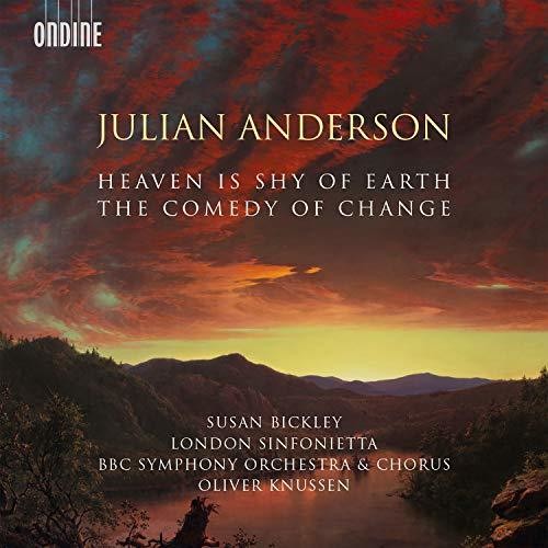 Anderson/ Bickley/ BBC Symphony Orch & Chorus - Heaven Is Shy of Earth / Comedy of Change