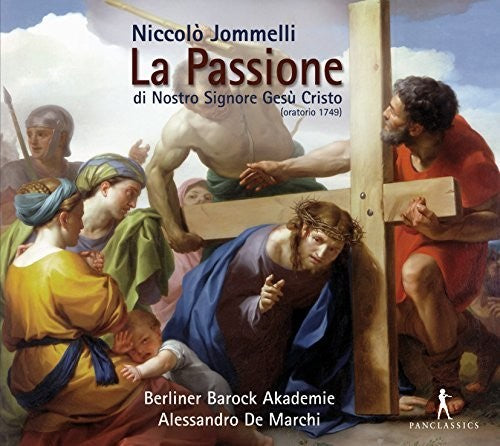 Jommelli/ Akademie/ Marchi - Niccolo Jommelli: La Passione di Nostro Signore Gesu