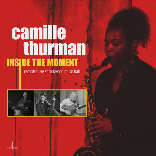 Camille Thurman - Inside The Moment