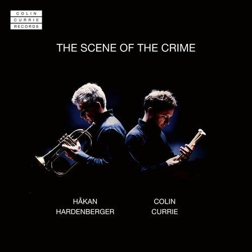 Colin Currie / Hakan Hardenberger - Scene Of The Crime