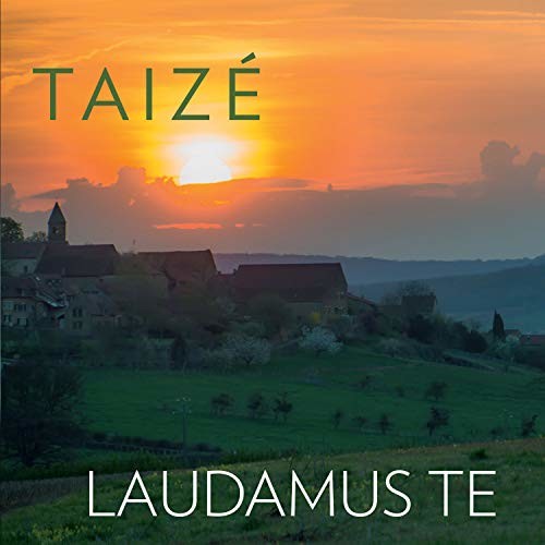 Taize - Laudamus Te