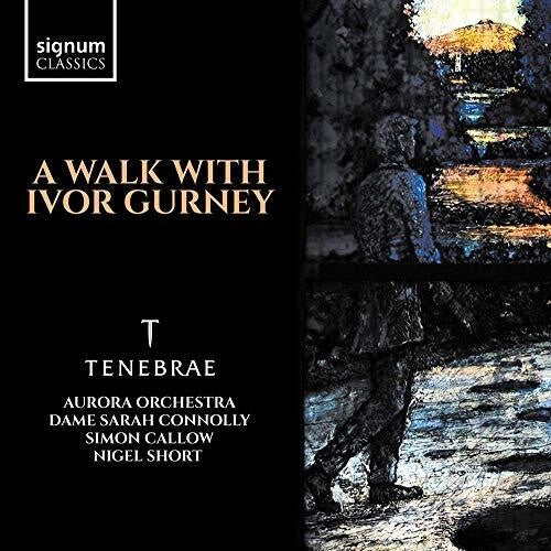 Williams/ Tenebrae - Walk with Ivor Gurney