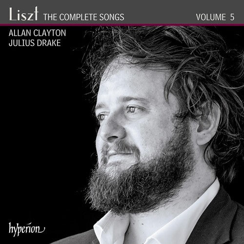 Allan Clayton - Liszt: Complete Songs 5