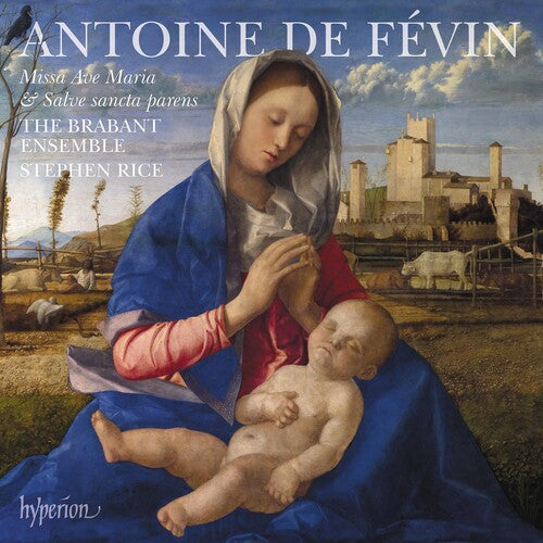 Brabant Ensemble/ Stephen Rice - Fevin: Missa Ave Maria Missa Salve Sancta Parens