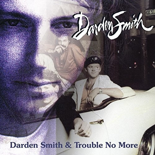 Darden Smith - Darden Smith / Trouble No More