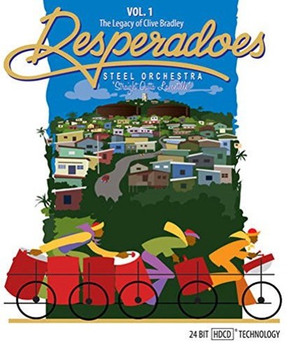 Desperadoes Steel Orchestra - Vol.1 The Legacy Of Clive Bradley
