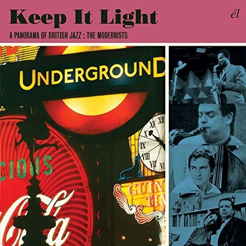 Keep It Light: Panorama of British Jazz Modernists - Keep It Light: Panorama Of British Jazz Modernists