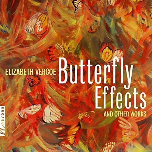 Vercoe/ Bloom/ Dickinson - Butterfly Effects & Other Works