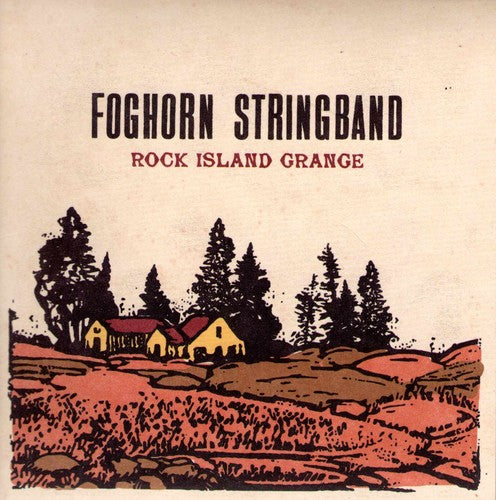 Foghorn Stringband - Rock Island Grange