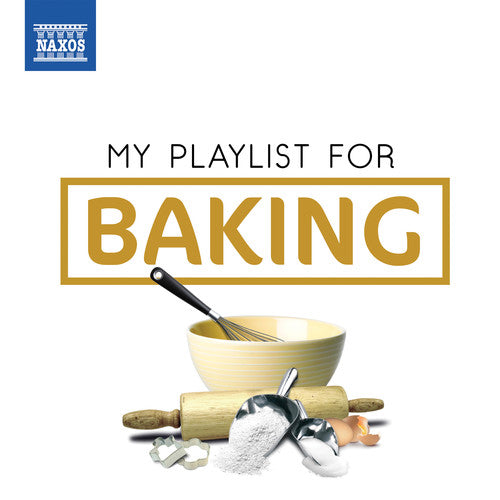 My Playlist for Baking/ Various - My Playlist for Baking
