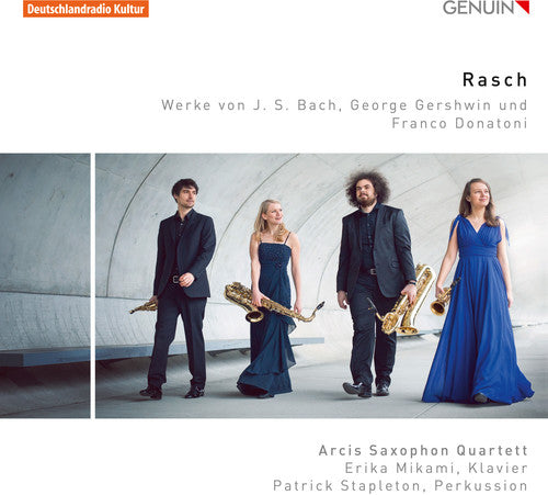 J.S. Bach / Donatoni/ Gershwin/ Arcis Saxophon - Rasch