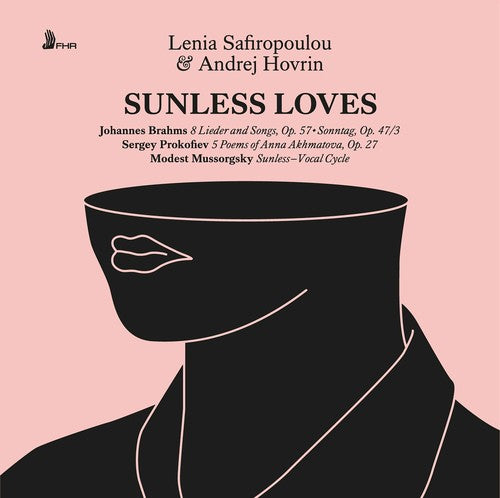 Brahms/ Mussorgsky/ Prokofiev/ Safiropoulou - Sunless Loves