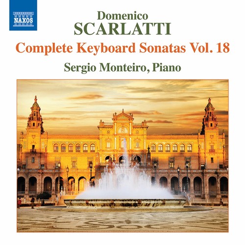 Scarlatti/ Monteiro - Domenico Scarlatti: Complete Keyboard Sonatas Vol 18