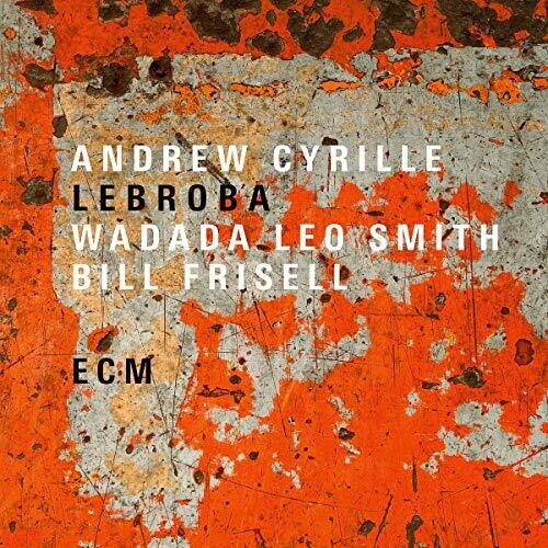 Andrew Cyrille / Wadada Smith Leo/ Bill Frisell - Lebroba