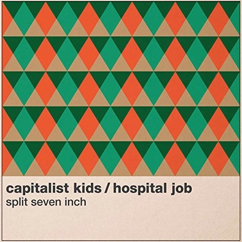 Hospital Job & Capitalist Kids - Split