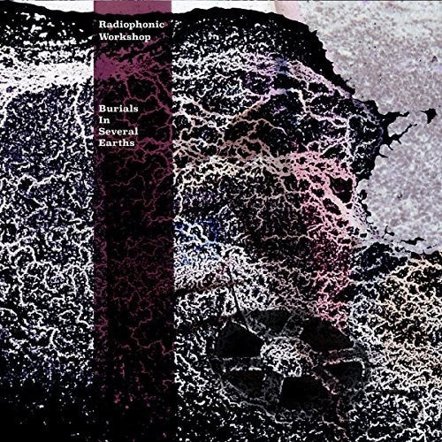 Radiophonic Workshop - Burial In Several Earths