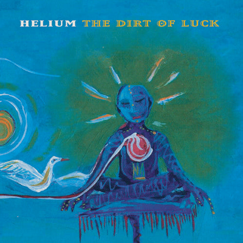 Helium - Dirt of Luck