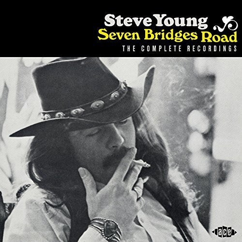 Steve Young - Seven Bridges Road: Complete Recordings