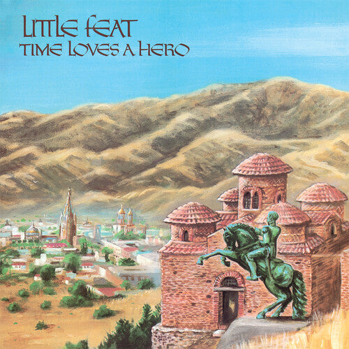 Little Feat - Time Loves a Hero