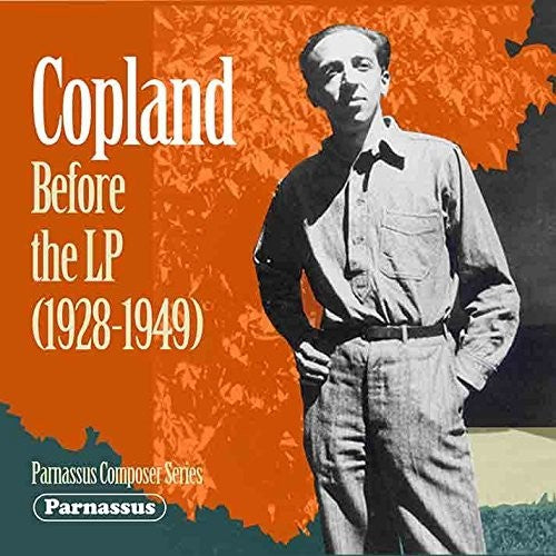 Aaron Copland - Copland Before The Lp (1928-1949)