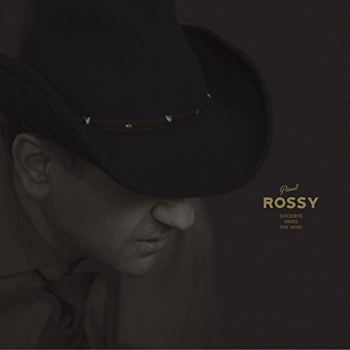 Paul Rossy - Goodbye Sings The Wind