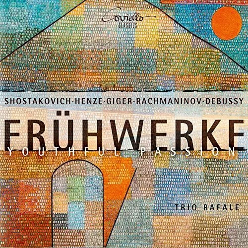 Debussy/ Giger/ Henze/ Trio Rafale - Fruhwerke Youthful Passion