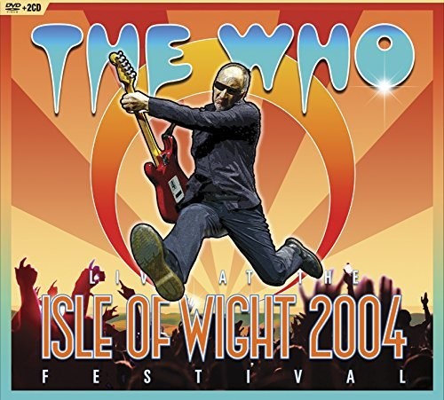 The Who: Live at The Isle of Wight Festival 2004