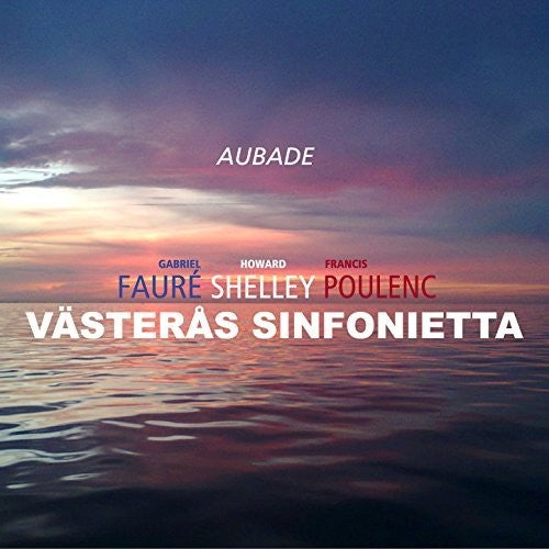 Faure/ Poulenc/ Sinfonietta/ Howard - Aubade