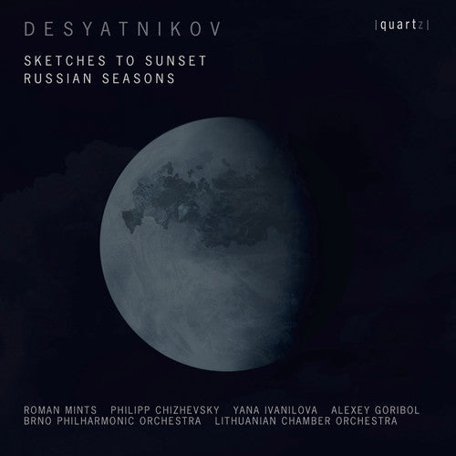 Desyatnikov/ Mints/ Goribol/ Ivanilova - Leonid Desyatnikov: Sketches to Sunset