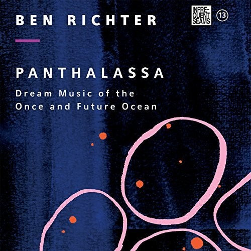 Ben Richter - Panthalassa: Dream Music Of The Once & Future