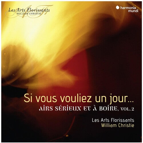 Les Arts Florissants - Si Vous Vouliez Un Jour Airs Serieux Et A Boire 2