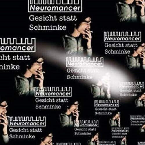 Neuromancer - GESICHT STATT SCHMINKE
