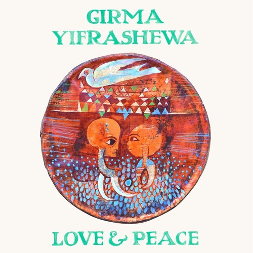 Girma Yifrashewa - LOVE & PEACE